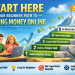 Start Here: Your Beginner Path to Making Money Online